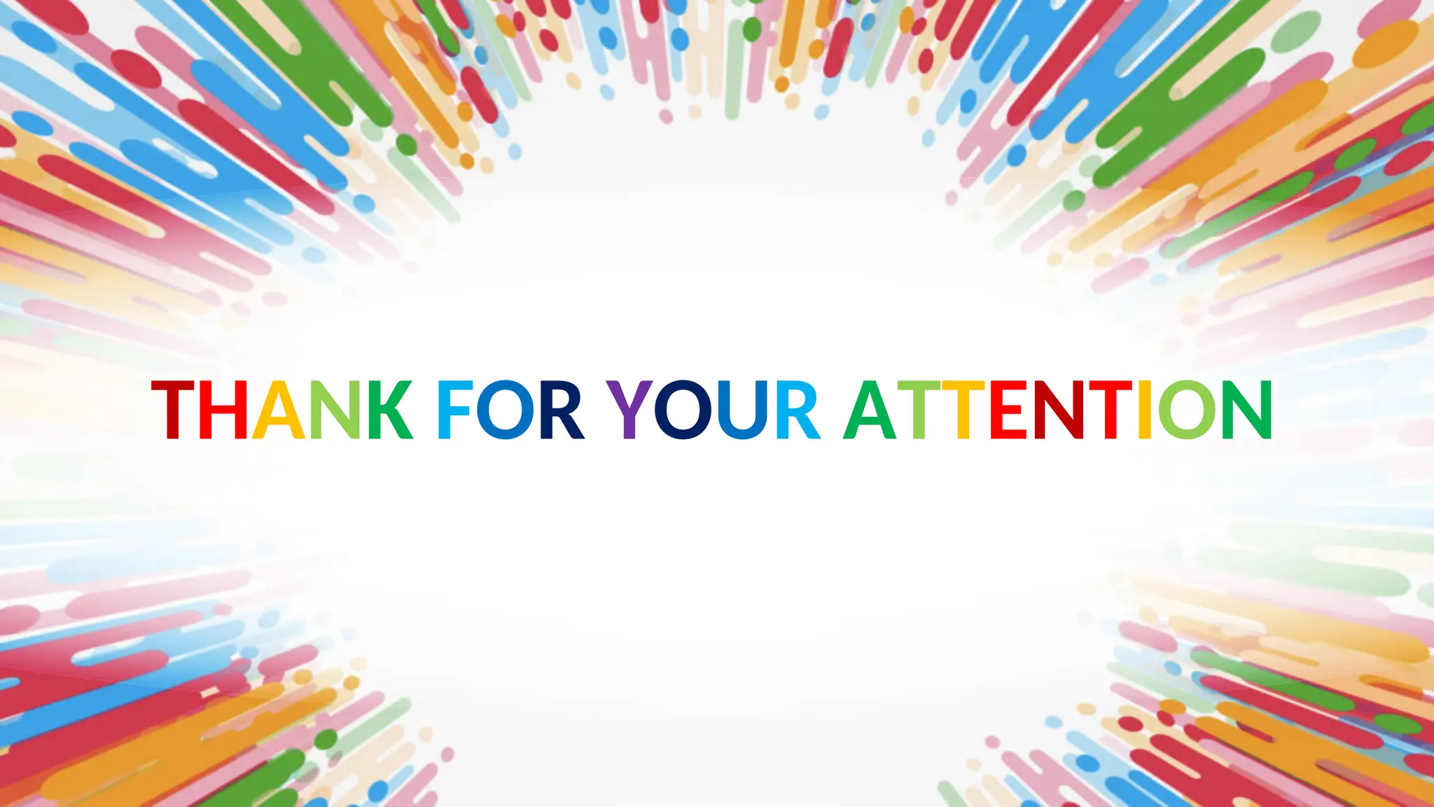 THANK FOR YOUR ATTENTION
 