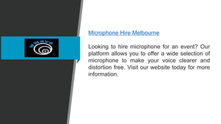 Microphone Hire Melbourne
Looking to hire microphone for an event? Our
platform allows you to offer a wide selection of
microphone to make your voice clearer and
distortion free. Visit our website today for more
information.
 