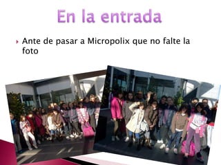    Ante de pasar a Micropolix que no falte la
    foto
 
