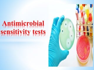 1
Antimicrobial
sensitivity tests
 