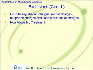 Exclusions (Contd.) Hospital registration charges, record charges, telephone charges and such other similar charges. Non Allopathic Treatment 