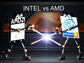 INTEL vs AMD
 