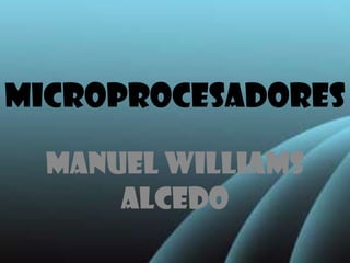 Microprocesadores Manuel Williams Alcedo 