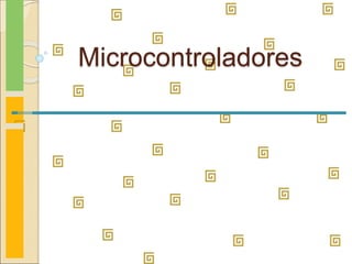 Microcontroladores
 