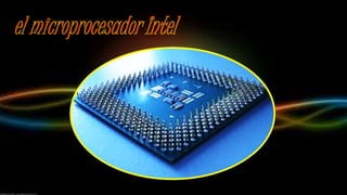 Microprocesadores intel (diapositivas). | PPTX