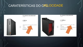 CARATERÍSTICAS DO CPUVELOCIDADE
 