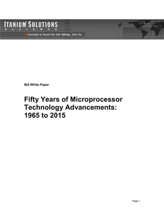Page 1
ISA White Paper
Fifty Years of Microprocessor
Technology Advancements:
1965 to 2015
 