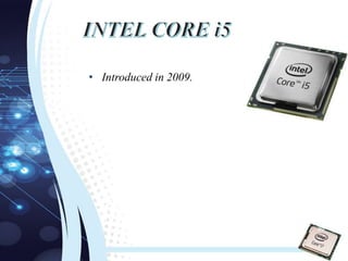 • Introduced in 2009.
30
 