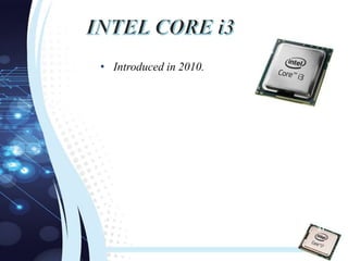 • Introduced in 2010.
31
 