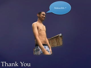Thank You	
Makacihh :*	
 