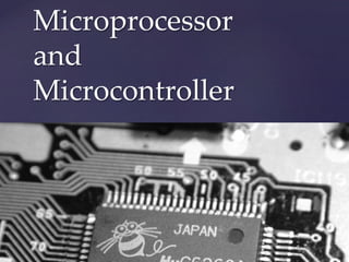 {	
Microprocessor
and
Microcontroller	
 