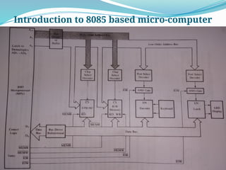 Introduction to 8085 based micro-computer
 