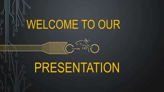 WELCOME TO OUR
PRESENTATION
 