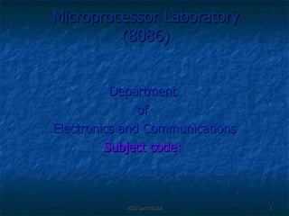 Microprocessor Laboratory (8086) Department  of  Electronics and Communications Subject code:  