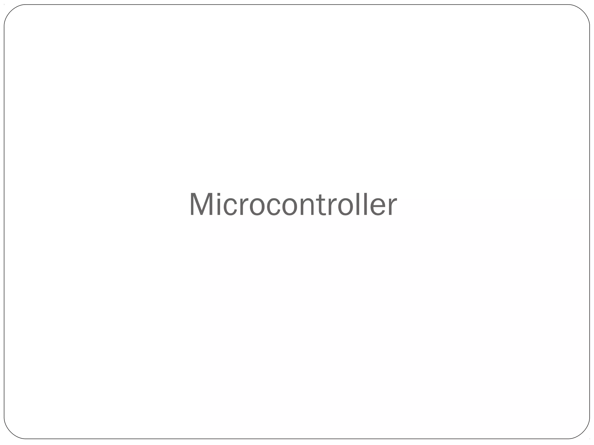 Microcontroller

 