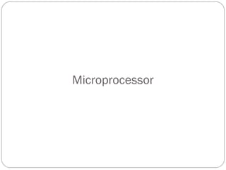 Microprocessor

 