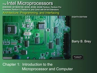 Chapter 1: Introduction to the
Microprocessor and Computer
 