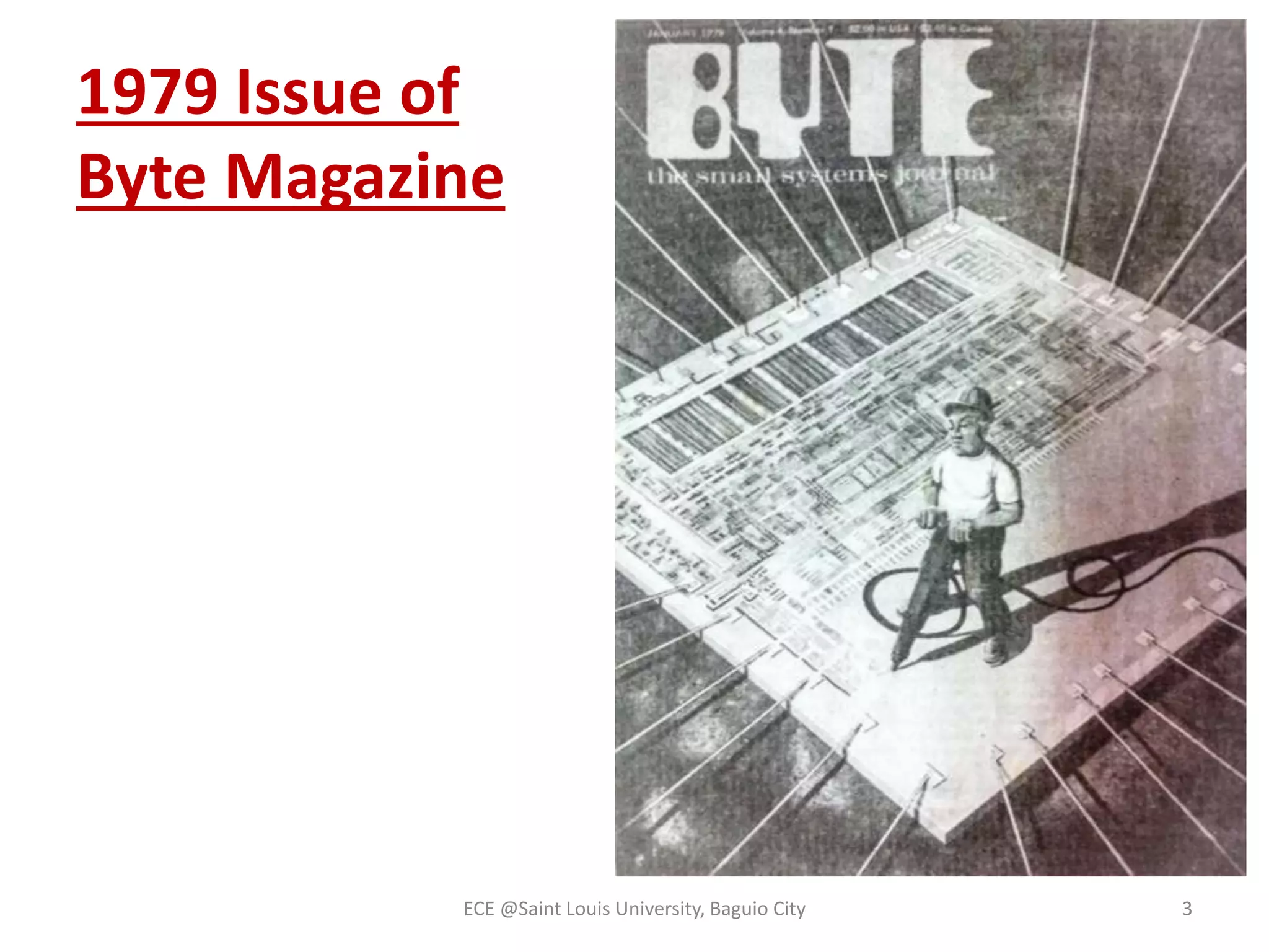 1979 Issue of 
Byte Magazine 
ECE @Saint Louis University, Baguio City 3 
 