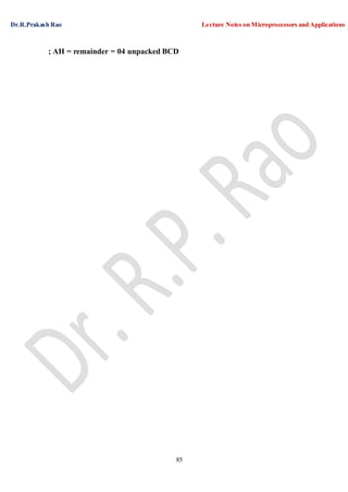 Dr.R.Prakash Rao Lecture Notes on Microprocessors and Applications
85
; AH = remainder = 04 unpacked BCD
 