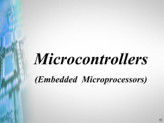 Microcontrollers (Embedded  Microprocessors) 