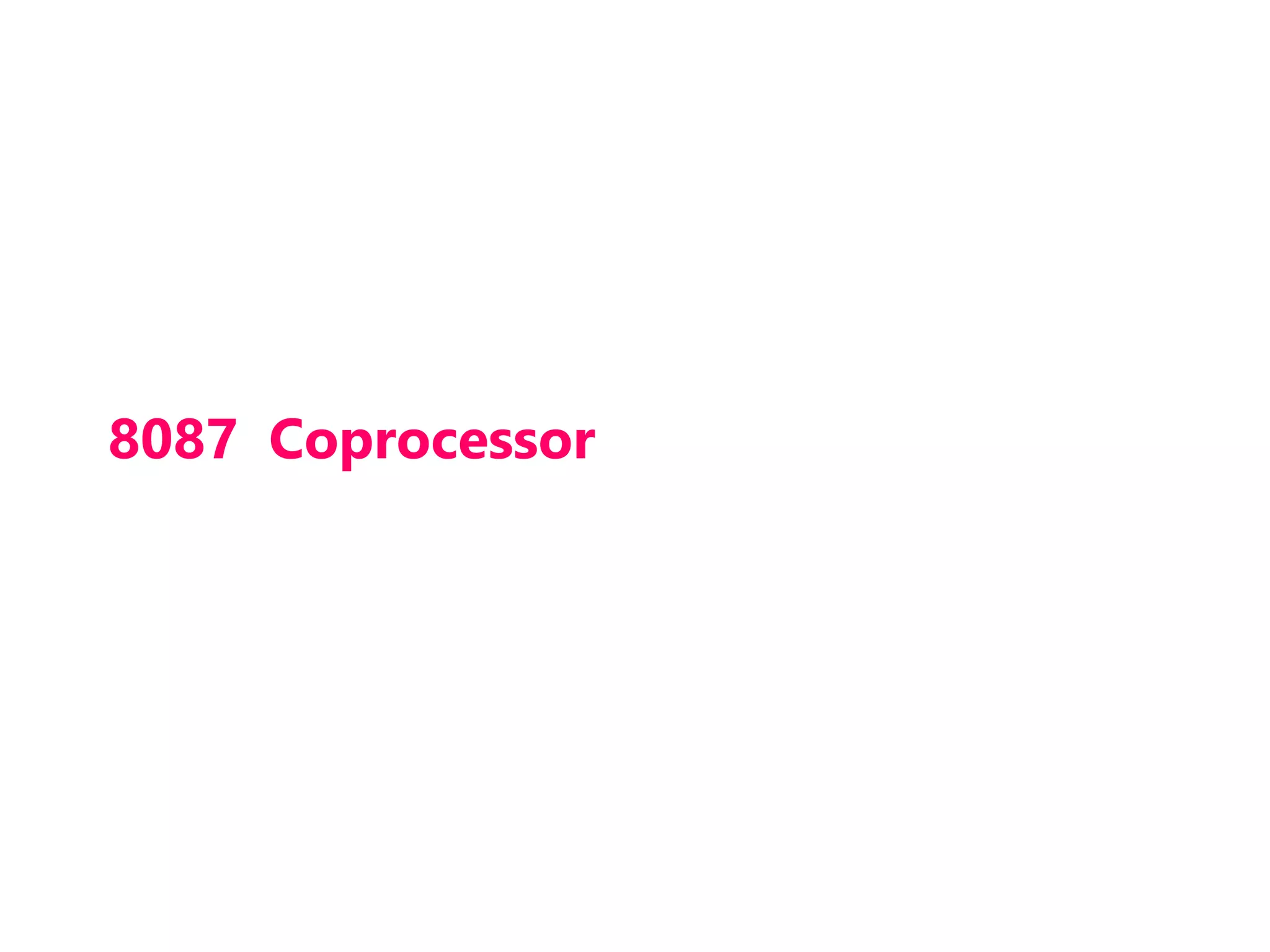 8087 Coprocessor
 
