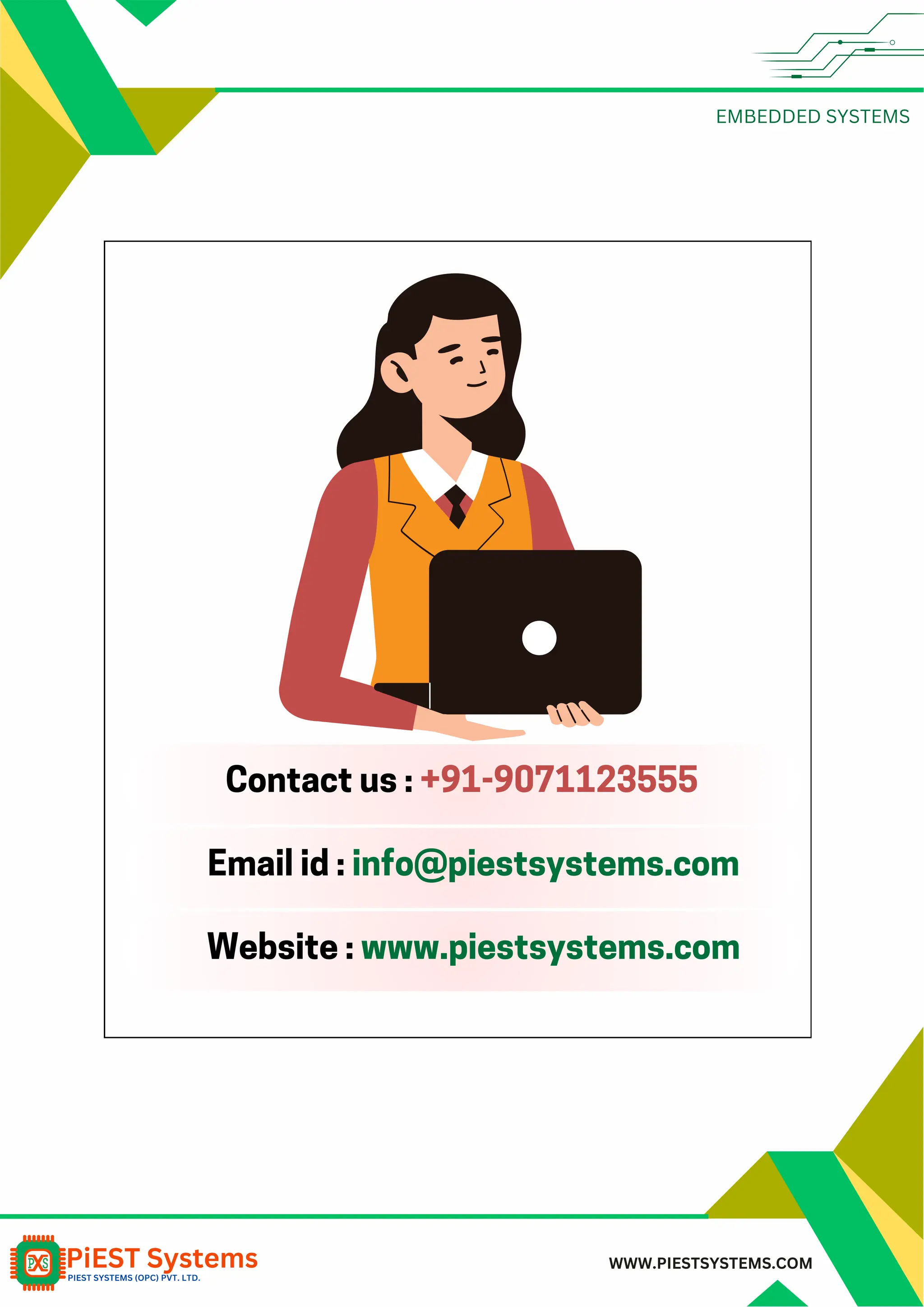 EMBEDDED SYSTEMS WWW.PIESTSYSTEMS.COM Contact us : +91-9071123555 Email id : info@piestsystems.com Website : www.piestsystems.com 