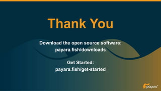 Download the open source software:
payara.fish/downloads
Get Started:
payara.fish/get-started
 