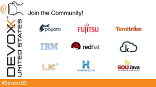 #DevoxxUS
Join the Community!
 