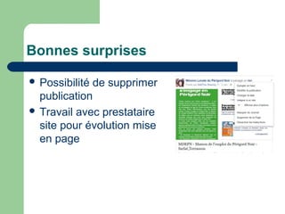 Bonnes surprises
 Possibilité de supprimer
publication
 Travail avec prestataire
site pour évolution mise
en page
 