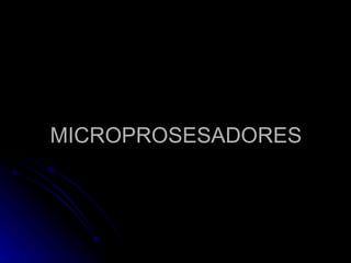 MICROPROSESADORES 