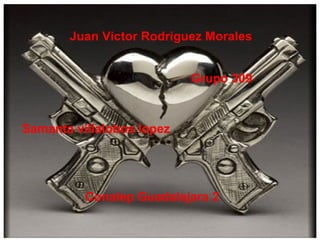 Juan Victor Rodriguez Morales Grupo 309 Samanta villalobos lopez Conalep Guadalajara 2 