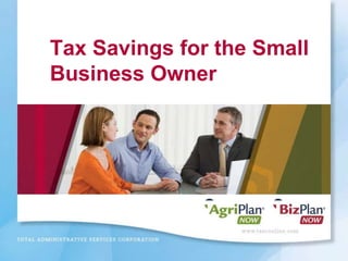 Tax Savings for the Small
Business Owner
 