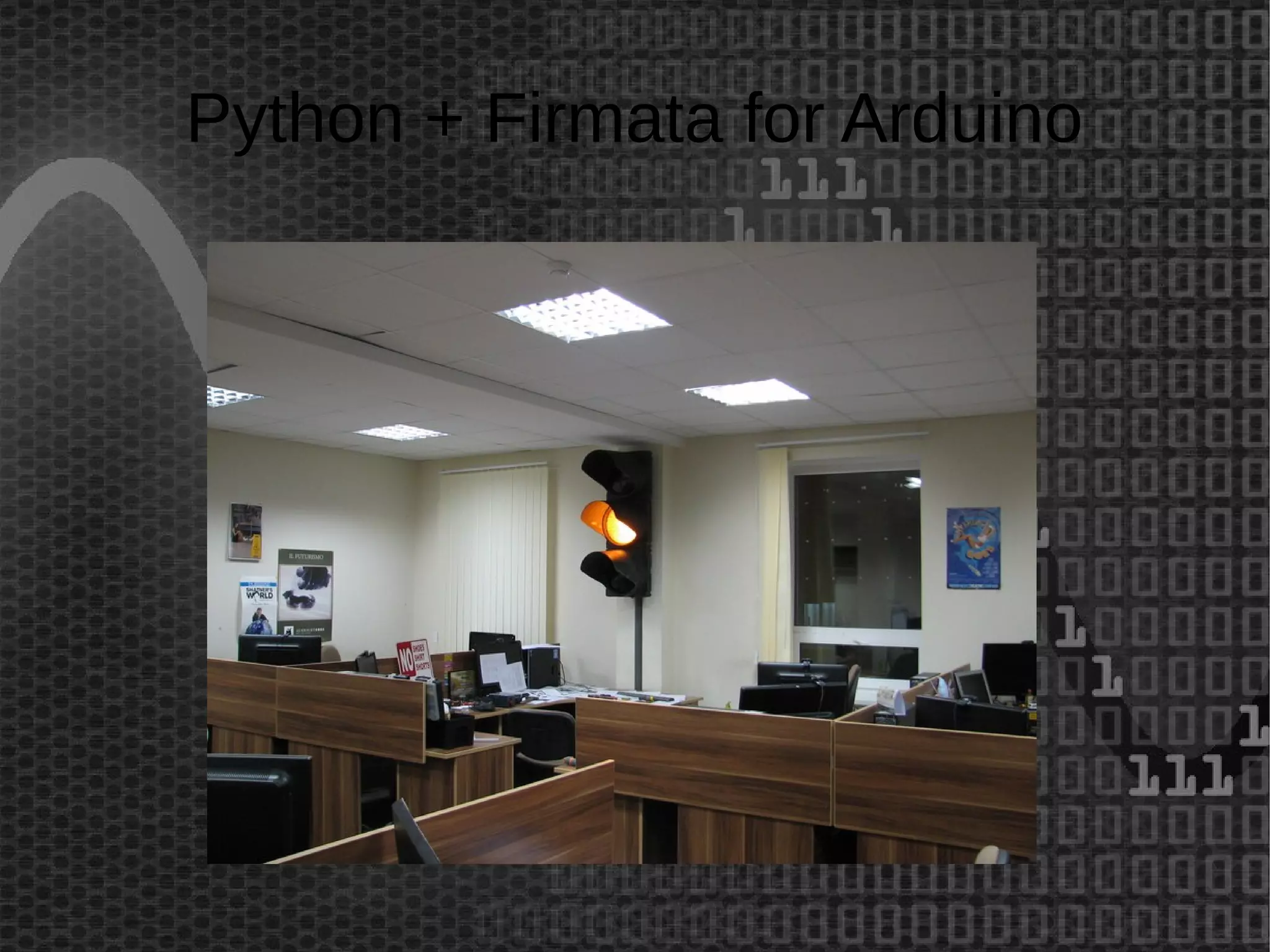 Python + Firmata for Arduino 
 