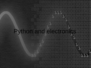 Python and electronics 
 