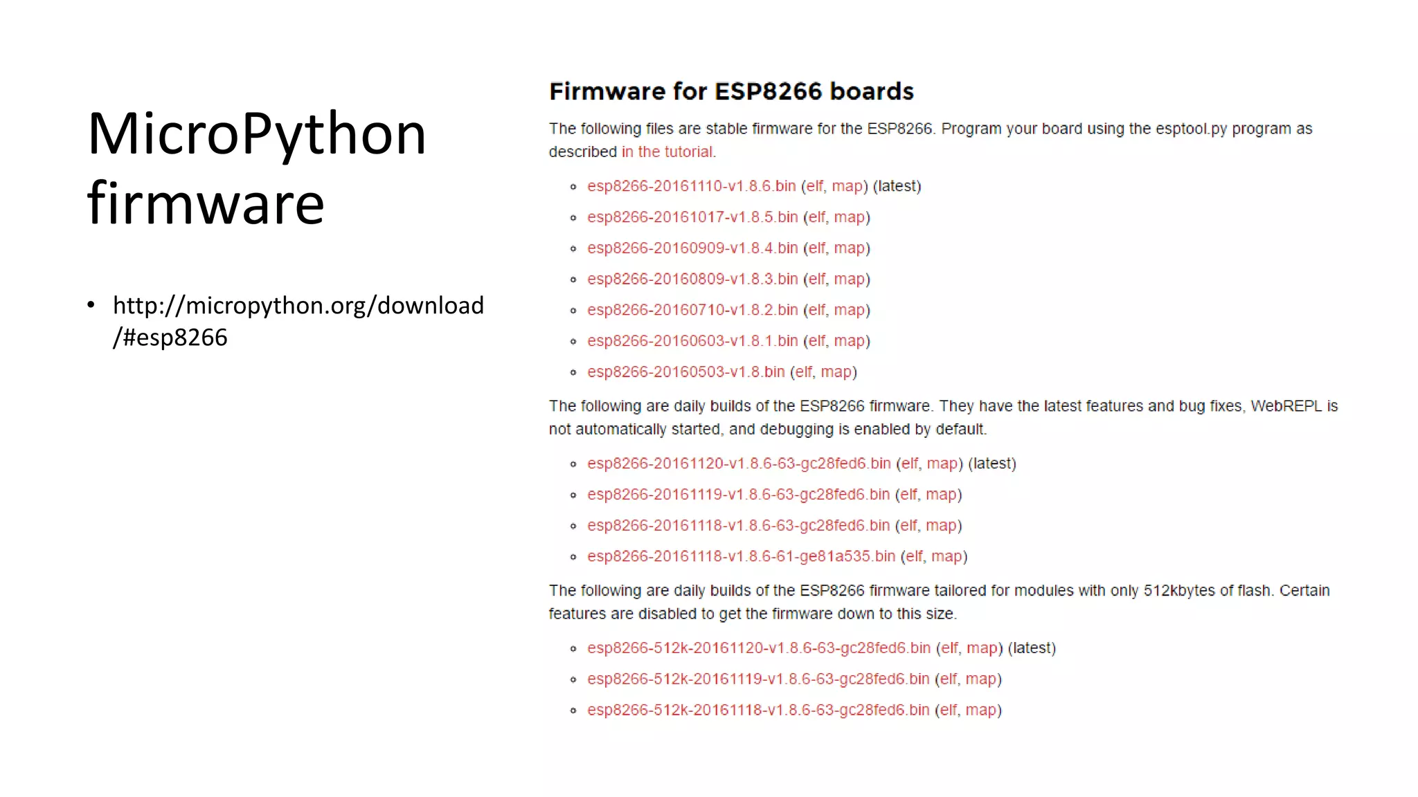 MicroPython
firmware
• http://micropython.org/download
/#esp8266
 