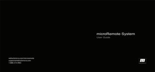 microRemote  System
User  Guide

redrockmicro.com/microremote
support@redrockmicro.com
1-888-214-3903

 
