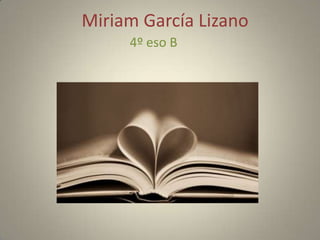 Miriam García Lizano
     4º eso B
 