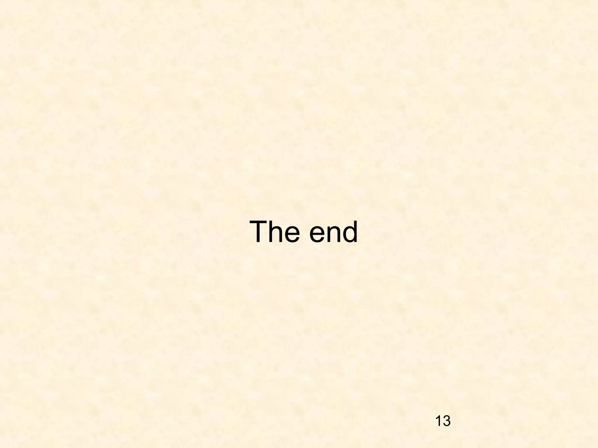 The end

13

 