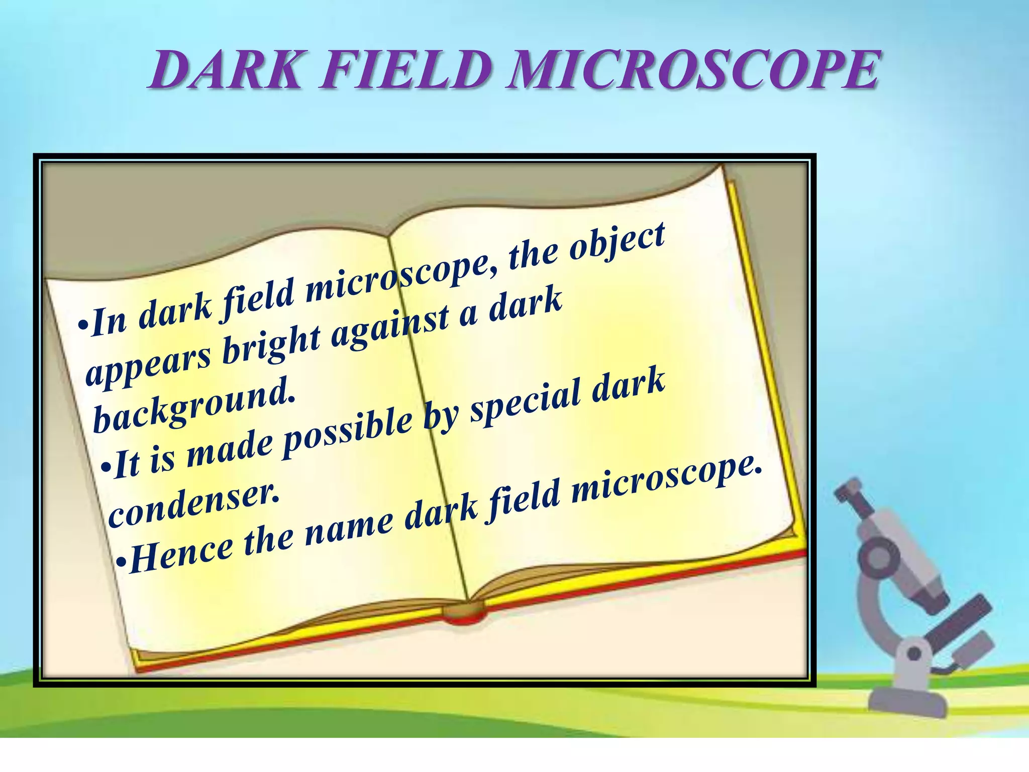 DARK FIELD MICROSCOPE
 