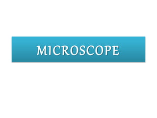 MICROSCOPE
 