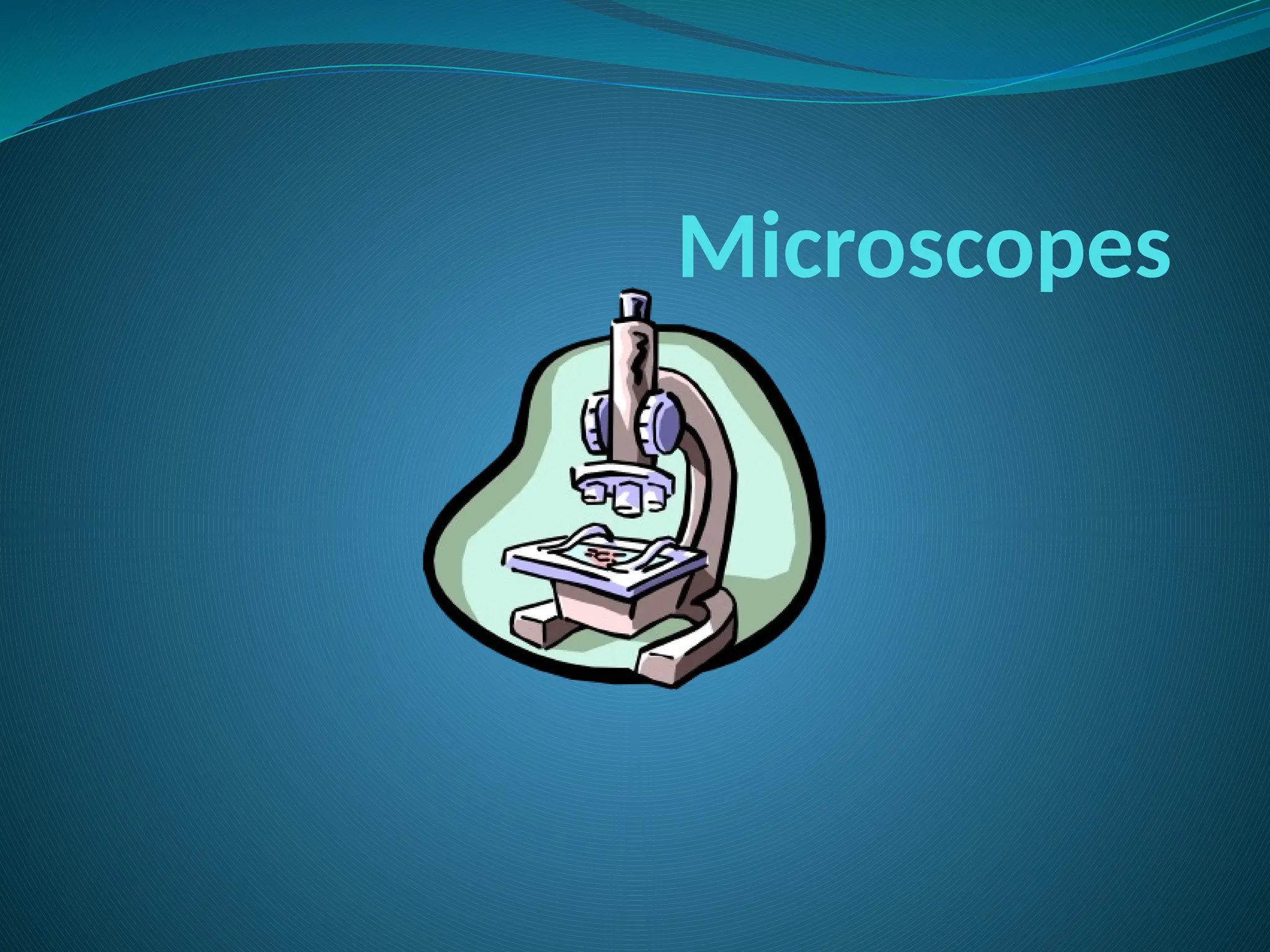 Microscopes
 