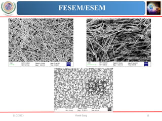 11/2/2023 Vivek Garg 11
FESEM/ESEM
 
