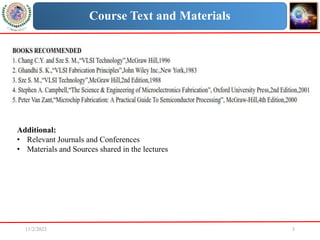 11/2/2023 3
Course Text and Materials
Additional:
• Relevant Journals and Conferences
• Materials and Sources shared in the lectures
 