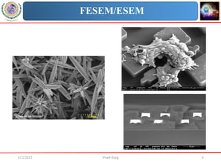 11/2/2023 Vivek Garg 8
FESEM/ESEM
 