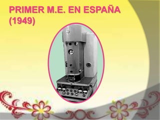 PRIMER M.E. EN ESPAÑA
(1949)
 