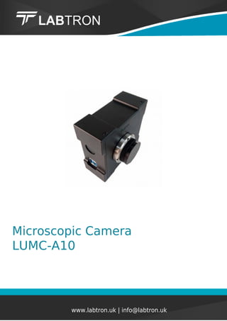 Microscopic Camera
LUMC-A10
www.labtron.uk | info@labtron.uk
 