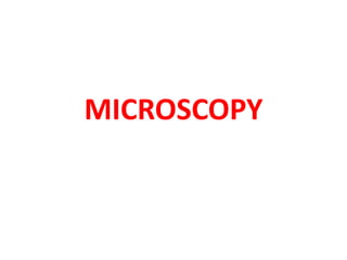 MICROSCOPY
 