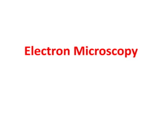 Electron Microscopy
 