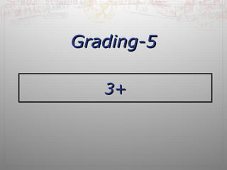 GGrraaddiinngg--55 
33++ 
 