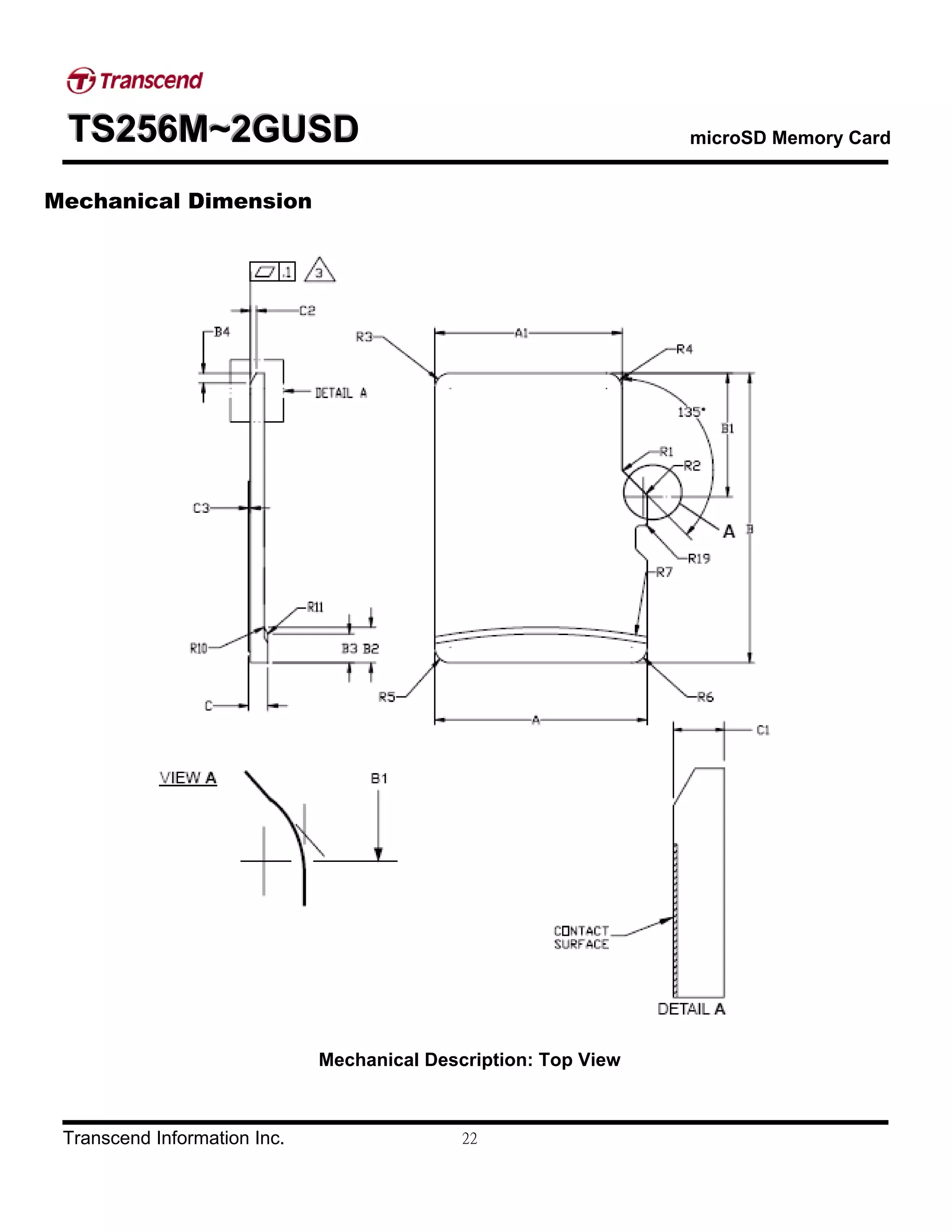 TTTSSS222555666MMM~~~222GGGUUUSSSDDD microSD Memory Card
Transcend Information Inc. 22
Mechanical Dimension
Mechanical Description: Top View
 